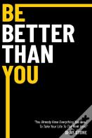 Be Better Than You