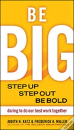 Capa do artigo Be Big. Step Up, Step Out, Be Bold. Daring To Do Our Best Work Together