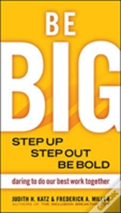 Capa do artigo Be Big. Step Up, Step Out, Be Bold. Daring To Do Our Best Work Together