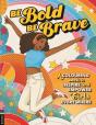 Be Bold, Be Brave - Preview