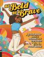 Be Bold, Be Brave - Preview