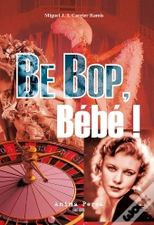 Be Bop, Bébé ! : Un Fragment De La Vie De Mick Werbrowski (Chicago 1924-Miami 1999)