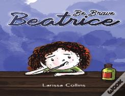 Be Brave Beatrice