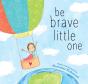 Be Brave Little One - Preview