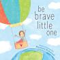 Be Brave Little One - Preview