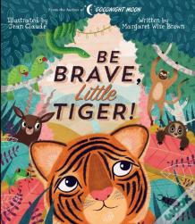 Be Brave, Little Tiger!
