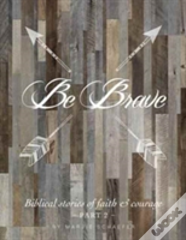 Be Brave