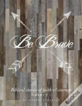 Be Brave