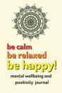 Be Calm Be Relaxed Be Happy! - Preview