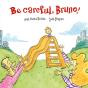 Be Careful, Bruno! - Preview