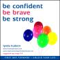 Be Confident, Be Brave, Be Strong - Preview