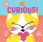 Be Curious (An Oh Joy! Book) - Preview