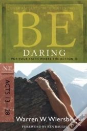 Be Daring ( Acts 13- 28 )