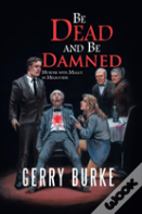 Be Dead And Be Damned
