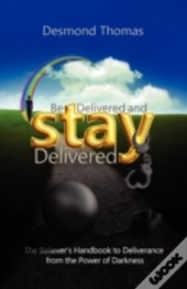 Be Delivered And Stay Delivered