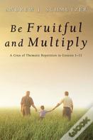 Be Fruitful And Multiply