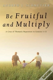Be Fruitful And Multiply