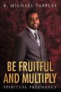 Be Fruitful And Multiply: Spiritual Preg - Preview