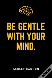 Capa do artigo Be Gentle With Your Mind