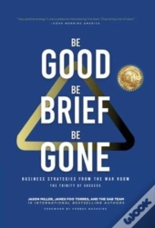 Be Good, Be Brief, Be Gone