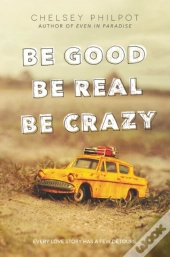 Be Good Be Real Be Crazy