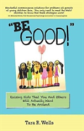 Be Good!