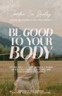 Be Good To Your Body - Preview