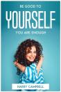 Be Good To Yourself, You Are Enough - Preview