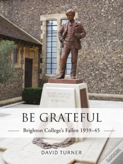 Capa do artigo Be Grateful: Brighton College'S Fallen 1939 45