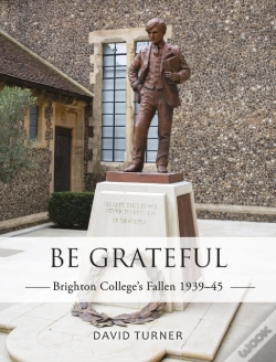 Capa do artigo Be Grateful: Brighton College'S Fallen 1939-45