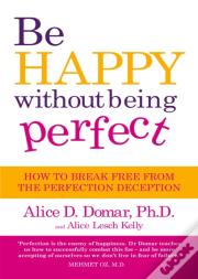 Be Happy Without Being Perfect