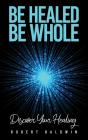 Be Healed, Be Whole - Preview