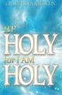 Be Holy For I Am Holy - Preview