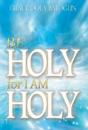 Be Holy For I Am Holy - Preview
