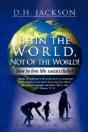 Be In The World, Not Of The World! - Preview