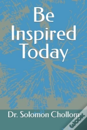 Be Inspired Today