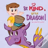 Be Kind, Little Dragon!