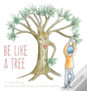 Be Like A Tree