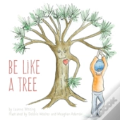 Be Like A Tree