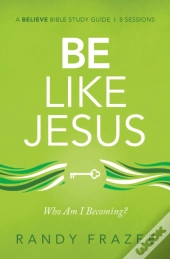 Be Like Jesus Bible Study Guide