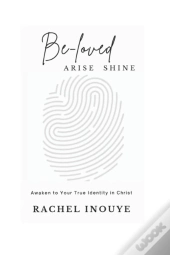 Be - Loved Arise Shine