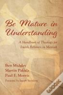 Be Mature In Understanding