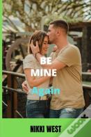 Be Mine Again