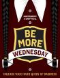 Be More Wednesday - Preview