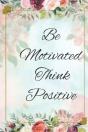 Be Motivated Think Positive - Preview