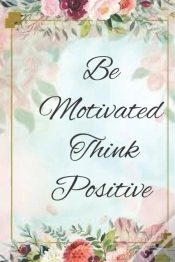 Capa do artigo Be Motivated Think Positive