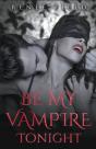 Be My Vampire Tonight - Preview