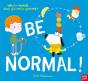 Be Normal! - Preview