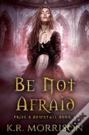 Be Not Afraid