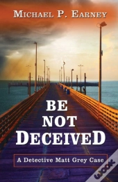 Be Not Deceived